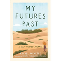 My Futures Past: A Self-Guided Journal - Paperback