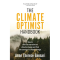 The Climate Optimist Handbook: How to Shift the Narrative on Climate Change and Find the Courage to Choose Change - Paperback