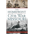The Homefront in Civil War Missouri - Hardcover