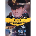 The Legend of Lieutenant Thompson: World War II - Hardcover