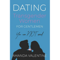 Dating Transgender Women: for Gentlemen - Paperback