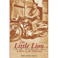 The Little Lion: A Hero in the Holocaust - Paperback