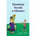 Mommy Needs a Minute - Hardcover