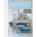 Tilda's Studio: Over 50 Fresh Projects for You and Your Home - Paperback