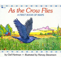 As the Crow Flies: A First Book of Maps - Paperback