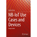 Nb-Iot Use Cases and Devices: Design Guide - Paperback