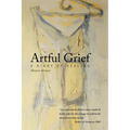 Artful Grief: A Diary of Healing - Paperback