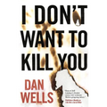 I Don't Want to Kill You - Paperback