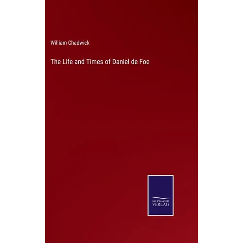 The Life and Times of Daniel de Foe - Hardcover