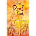 How Real Is God: A collection of short but powerful testimonies. - Paperback