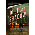 Dust and Shadow: An Account of the Ripper Killings - Paperback