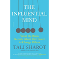 The Influential Mind: What the Brain Reveals about Our Power to Change Others - Paperback