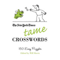 The New York Times Tame Crosswords: 150 Easy Puzzles - Paperback
