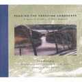 Reading the Forested Landscape: A Natural History of New England - Paperback