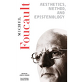 Aesthetics, Method, and Epistemology: Essential Works of Foucault, 1954-1984 - Paperback