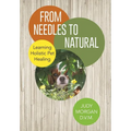 From Needles to Natural: Learning Holistic Pet Healing - Hardcover