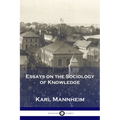 Essays on the Sociology of Knowledge - Paperback