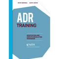 ADR Training: Negotiation and Dispute Resolution Workbook - Paperback