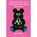 People Who Talk to Stuffed Animals Are Nice: Stories - Hardcover