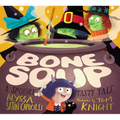 Bone Soup: A Spooky, Tasty Tale - Hardcover