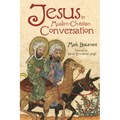 Jesus in Muslim-Christian Conversation - Hardcover