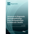 Advances in Diagnostic Dermatopathology, from Histopathologic to Molecular Studies - Hardcover