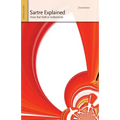 Sartre Explained: From Bad Faith to Authenticity - Paperback