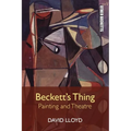 Beckett's Thing: Painting and Theatre - Paperback
