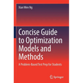 Concise Guide to Optimization Models and Methods: A Problem-Based Test Prep for Students - Paperback