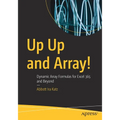 Up Up and Array!: Dynamic Array Formulas for Excel 365 and Beyond - Paperback