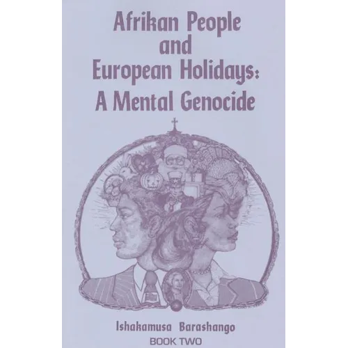 Afrikan People and European Holidays: A Mental Genocide, Book 2 - Paperback