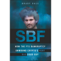 Sbf: How the Ftx Bankruptcy Unwound Crypto's Very Bad Good Guy - Hardcover