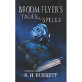 Broom Flyer's Tales and Spells - Paperback