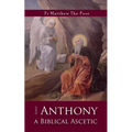 St Anthony: A Biblical Ascetic - Paperback
