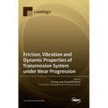 Friction, Vibration and Dynamic Properties of Transmission System under Wear Progression - Hardcover