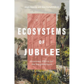 Ecosystems of Jubilee: Economic Ethics for the Neighborhood - Paperback