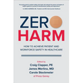 Zero Harm: How to Achieve Patient and Workforce Safety in Healthcare - Hardcover