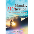 Monday MOtivation: 6 Years of Sharing Stories and Insights - Paperback
