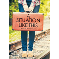 A Situation Like This - Hardcover