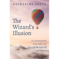 The Wizard's Illusion: A Conversation from Oz with Sallie McFague and Others - Paperback