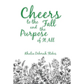 Cheers to the Fall and the Purpose of It All - Hardcover