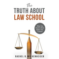 The Truth About Law School: What You Need to Know Before You Commit - Paperback