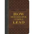 How Successful People Lead: Taking Your Influence to the Next Level - Leather