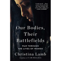 Our Bodies, Their Battlefields: War Through the Lives of Women - Paperback