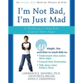 I'm Not Bad, I'm Just Mad: A Workbook to Help Kids Control Their Anger - Paperback