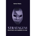 Stratagem: Deception and Surprise in Wa - Hardcover
