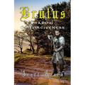 Brutus In the Shadow of Forgiveness - Paperback