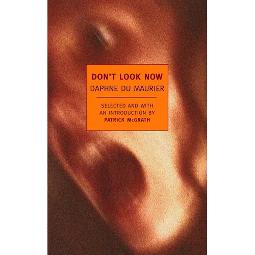 Don't Look Now: Selected Stories of Daphne Du Maurier - Paperback