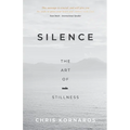 Silence: The Art of Stillness - Paperback