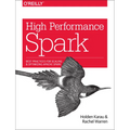 High Performance Spark: Best Practices for Scaling and Optimizing Apache Spark - Paperback